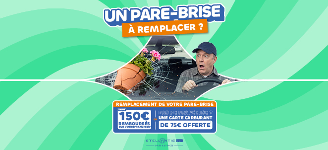 Forfait pare-brise jusqu'à 150€ - Stellantis &You